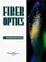 Fiber Optics: And the Telecommunications Explosion