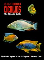 Cichlids: The Pictorial Guide Volume 1