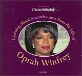Learning About Assertiveness from the Life of Oprah Winfrey (Character Building Book)