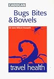 Bugs, Bites and Bowels : travel health