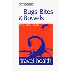 Bugs, Bites and Bowels : travel health