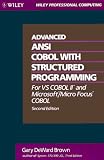  : Advanced ANSI Cobol With Structured Programming: For Vs Cobol II and Microsoft Micro Focus Cobol
