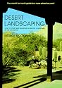 Desert Landscaping: How to Start and Maintain a Healthy Landscape in the Southwest