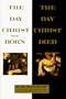 Day Christ Was Born and the Day Christ Died