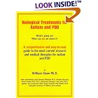 Biological Treatments for Autism and PDD : What's Going On? What Can You Do About It? by William Shaw, Bernard Rimland, Bruce Semon, and Lisa Lewis