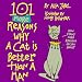 101 More Reasons Why a Cat Is Better Than a Man