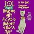 101 More Reasons Why a Cat Is Better Than a Man