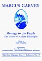 Message to the People: The Course of African Philosophy (The New Marcus Garvey Library ; No. 7)