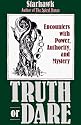 Truth or Dare: Encounters with Power, Authority, and Mystery