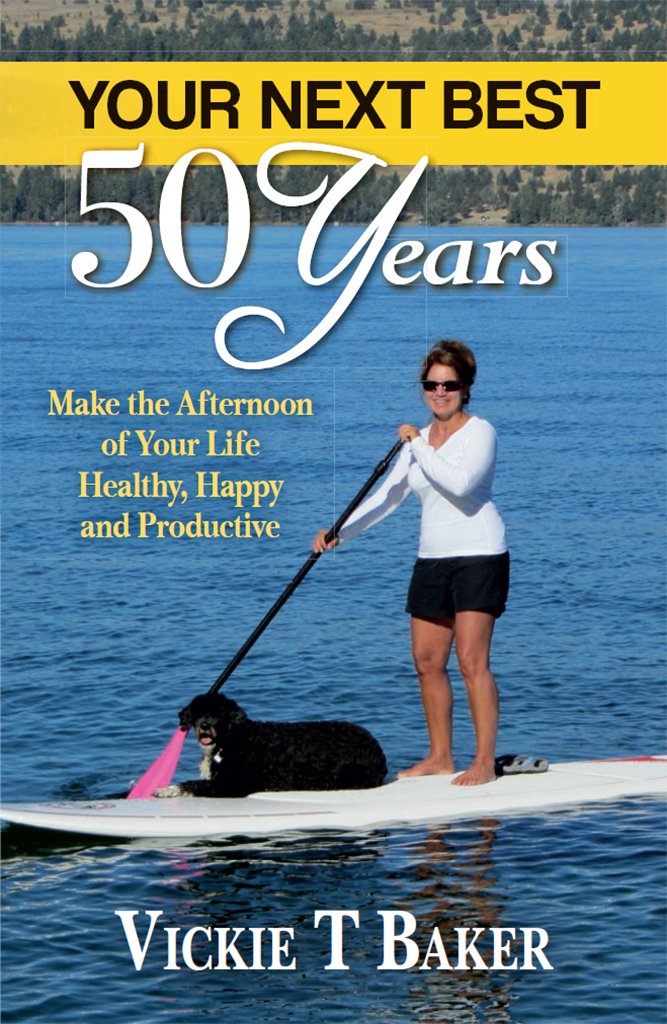 Your Next Best 50 Years: Make the Afternoon of Your Life Healthy ...