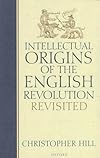 Intellectual Origins of the English Revolution--Revisited