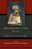 Reconstructing History
 The Emergence of a New Historical Society,
