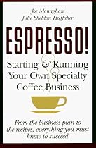 ESPRESSO! Starting and Running Your Own Specialty Coffee Business