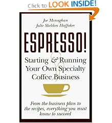 ESPRESSO! Starting and Running Your Own Specialty Coffee Business