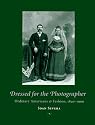 Dressed for the Photographer: Ordinary Americans and Fashion, 1840-1900