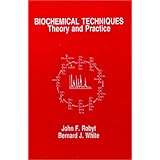 Biochemical Techniques: Theory and Practice
