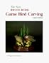 The New Game Bird Carving, 3rd Edition