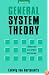 General System Theory: Foundations, Development, Applications