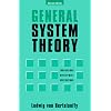 General System Theory: Foundations, Development, Applications