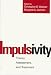Books : Impulsivity: Theory, Assessment, and Treatment
