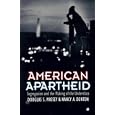 American Apartheid: Segregation and the Making of the Underclass