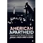 American Apartheid: Segregation and the Making of the Underclass