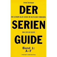 Der Serien-Guide : Das Lexikon aller Serien im deutschen Fernsehen von 1978 bis heute: 4 Bde.