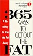 American Heart Association 365 Ways to Get Out the Fat: A Tip a Day to Trim the Fat Away (American Heart Association)