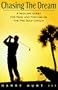 Chasing the Dream: A Mid-Life Quest for Fame and Fortune on the Pro Golf Circuit