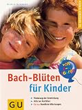 Bach-Bl&uuml;ten f&uuml;r Kinder - Sigrid Schmidt