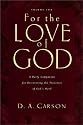 For the Love of God: A Daily Companion for Discovering the Treasures of God's Word