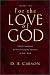 Search : For the Love of God: A Daily Companion for Discovering the Treasures of God's Word