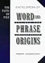 The Facts on File Encyclopedia of Word and Phrase Origins