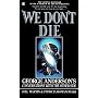 We Don't Die: George Anderson's Conversations with the Other Side