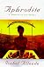 Aphrodite: A Memoir of the Senses