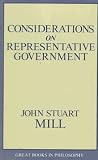 Considerations on Representative Government (Great Books in Philosophy)