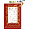Jesus CEO : Using Ancient Wisdom for Visionary Leadership by  Laurie Beth Jones