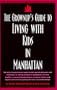 The Grownup's Guide to Living with Kids in Manhattan