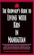 The Grownup's Guide to Living with Kids in Manhattan