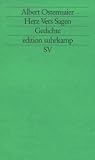 Herz Vers Sagen: Gedichte (edition suhrkamp) - Albert Ostermaier