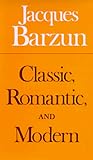 Classic, Romantic, and Modern (Phoenix Books)