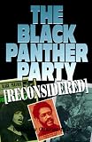 The Black Panther Party [Reconsidered]