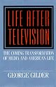 Life after television (The Larger agenda series)