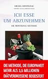 Ich esse, um abzunehmen. Die Montignac-Methode - Michel Montignac