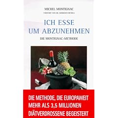 Ich esse, um abzunehmen. Die Montignac-Methode.