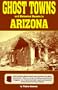 Ghost Towns and Historical Haunts in Arizona (Historical and Old West)