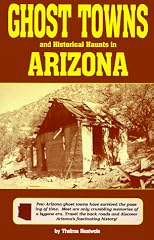 Ghost Towns and Historical Haunts in Arizona (Historical and Old West)
