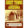 Ghost Towns and Historical Haunts in Arizona (Historical and Old West)