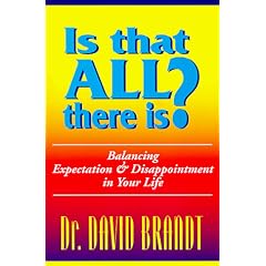 Is That All There Is?: Balancing Expectation and Disappointment in Your Life