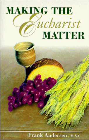 Making The Eucharist Matter